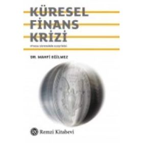 KÜRESEL FINANS KRIZI - MAHFI EĞİLMEZ