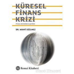 KÜRESEL FINANS KRIZI - MAHFI EĞİLMEZ