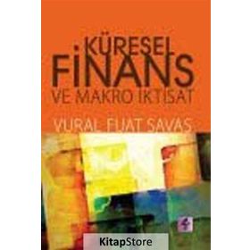 KÜRESEL FINANS VE MAKRO İKTISAT - VURAL FUAT SAVAŞ
