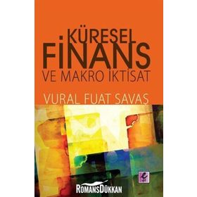 KÜRESEL FINANS VE MAKRO İKTISAT - VURAL FUAT SAVAŞ