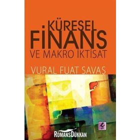KÜRESEL FINANS VE MAKRO İKTISAT - VURAL FUAT SAVAŞ
