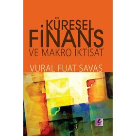 KÜRESEL FINANS VE MAKRO İKTISAT - VURAL FUAT SAVAŞ