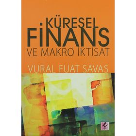 KÜRESEL FINANS VE MAKRO İKTISAT - VURAL FUAT SAVAŞ