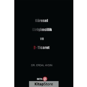 Küresel Girişimcilik ve E-Ticaret Beta Yayınları