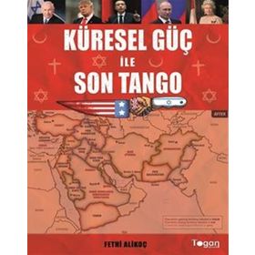 Küresel Güç ile Son Tango - Fethi Alikoç