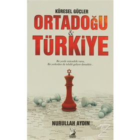 Küresel Güçler Ortadoğu ve Türkiye - Nurullah Aydın