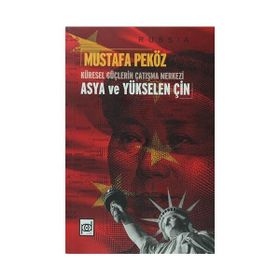 Küresel Güçlerin Çatışma Merkezi Asya ve Yükselen Çin