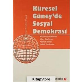 KÜRESEL GÜNEYDE SOSYAL DEMOKRASI - RICHARD SANDBROOK;MARC EDELMAN;PATRICK HELLER