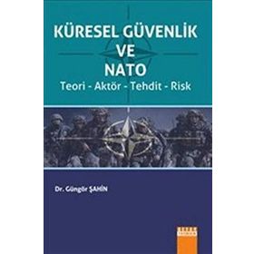 Küresel Güvenlik ve Nato - Güngör Şahin
