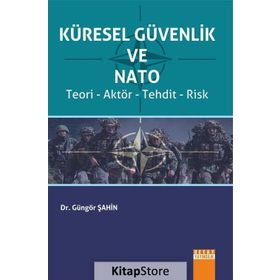 Küresel Güvenlik ve Nato - Güngör Şahin