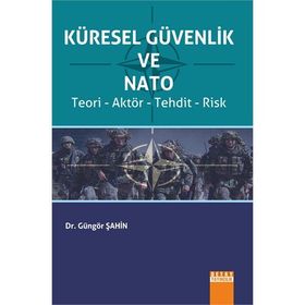 Küresel Güvenlik ve Nato - Güngör Şahin