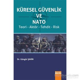 Küresel Güvenlik ve Nato - Güngör Şahin
