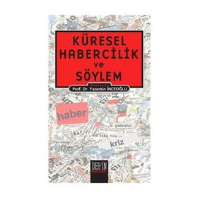 KÜRESEL HABERCILIK VE SÖYLEM - BERMAL AYDIN;UMUR BEDIR