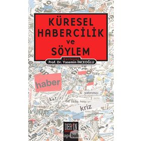 KÜRESEL HABERCILIK VE SÖYLEM - BERMAL AYDIN;UMUR BEDIR