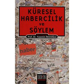 KÜRESEL HABERCILIK VE SÖYLEM - BERMAL AYDIN;UMUR BEDIR