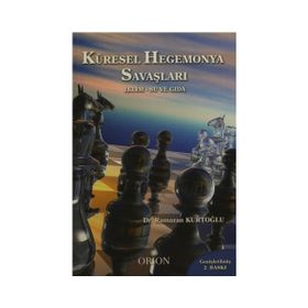 Küresel Hegemonya Savaşları - Ramazan Kurtoğlu