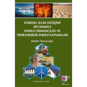 KÜRESEL İKLİM DEĞİŞİMİ, BIYOENERJI VE ENERJI ORMANCILIĞI - NEDIM SARAÇOĞLU