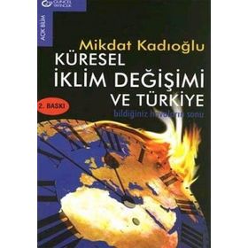 Küresel İklim Değişimi ve Türkiye - Miktad Kadıoğlu