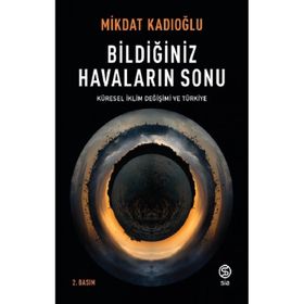 Küresel İklim Değişimi ve Türkiye - Miktad Kadıoğlu