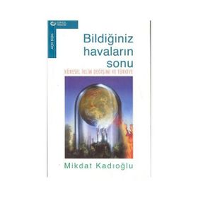 Küresel İklim Değişimi ve Türkiye - Miktad Kadıoğlu