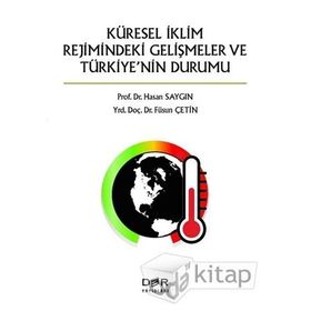 Küresel İklimin Rejimindeki Gelişmeler ve Türkiye'nin Durumu - Füsun Çetin