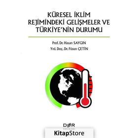 Küresel İklimin Rejimindeki Gelişmeler ve Türkiye'nin Durumu - Füsun Çetin