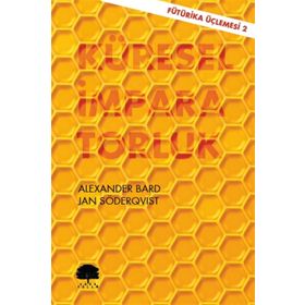 Küresel İmparatorluk - Fütürika Üçlemesi 2 - Alexander Bard Jan Söderqvist