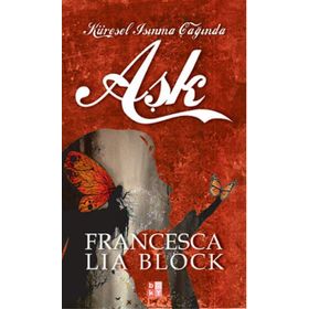 Küresel Isınma Çağında Aşk - Francesca Lia Block
