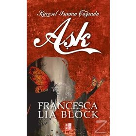 Küresel Isınma Çağında Aşk - Francesca Lia Block