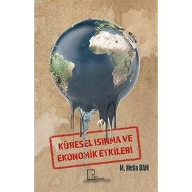 Küresel Isınma ve Ekonomik Etkileri - M. Metin Dam