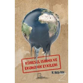 Küresel Isınma ve Ekonomik Etkileri - M. Metin Dam