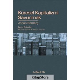 Küresel Kapitalizmi Savunmak - Johan Norberg