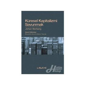 Küresel Kapitalizmi Savunmak - Johan Norberg