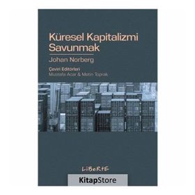Küresel Kapitalizmi Savunmak - Johan Norberg