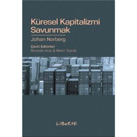 Küresel Kapitalizmi Savunmak - Johan Norberg
