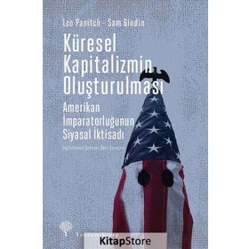 Küresel Kapitalizmin Oluşturulması / Leo Panitch