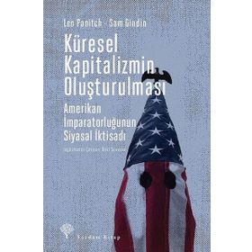 Küresel Kapitalizmin Oluşturulması / Leo Panitch