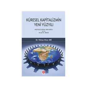 Küresel Kapitalizmin Yeni Yüzyılı Yılmaz Onur Ari