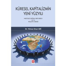 Küresel Kapitalizmin Yeni Yüzyılı Yılmaz Onur Ari