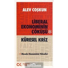 KÜRESEL KRIZ LIBERAL EKONOMININ ÇÖKÜŞÜ ULUSALCI EKONOMININ YÜKSELİŞİ - ALEV COŞKUN
