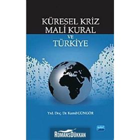 KÜRESEL KRIZ MALI KURAL VE TÜRKİYE - KAMIL GÜNGÖR