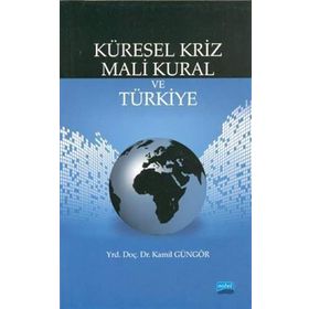 KÜRESEL KRIZ MALI KURAL VE TÜRKİYE - KAMIL GÜNGÖR