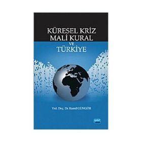 KÜRESEL KRIZ MALI KURAL VE TÜRKİYE - KAMIL GÜNGÖR