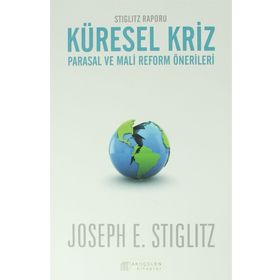 Küresel Kriz Parasal ve Mali Reform Önerileri - joseph eugene stiglitz