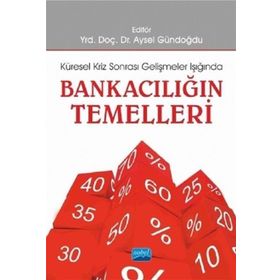 Küresel Kriz Sonrası Gelişmeler Işığında Bankacılığın Temelleri - Aysel Gündoğdu
