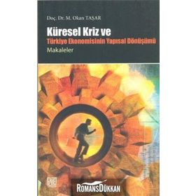 KÜRESEL KRIZ VE TÜRKİYE EKONOMISININ YAPISAL DÖNÜŞÜMÜ - OKAN TAŞAR
