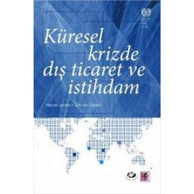 KÜRESEL KRIZDE DIŞ TICARET VE İSTİHDAM - ERIK VON UEXKULL;MARION JANSEN