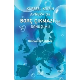 Küresel Krizin Avrupa'da Borç Çıkmazı'na Dönüşümü - Binhan Elif Yılmaz