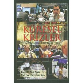 KÜRESEL KRIZLER KRONOLOJIK DEĞERLENDİRME VE ANALIZ - AYHAN AYTAÇ, SUDI APAK