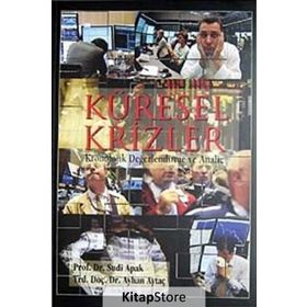 KÜRESEL KRIZLER KRONOLOJIK DEĞERLENDİRME VE ANALIZ - AYHAN AYTAÇ, SUDI APAK